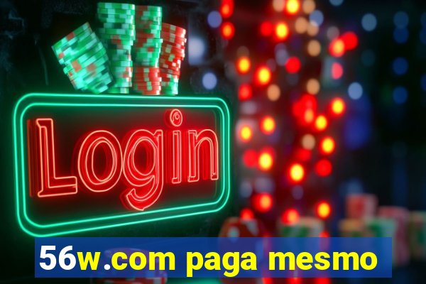 56w.com paga mesmo